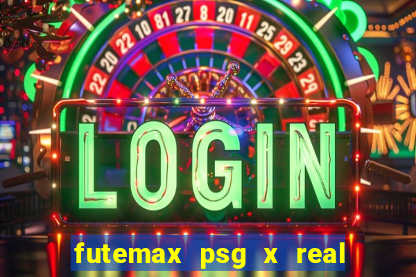 futemax psg x real madrid ao vivo